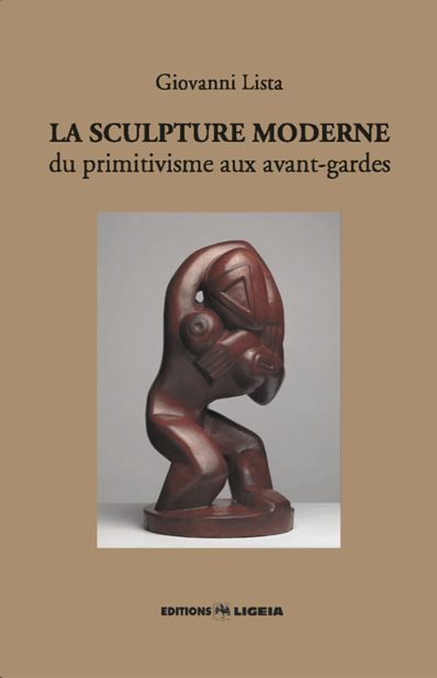 Giovanni LISTA - La Sculpture moderne, du primitivisme aux avant-gardes